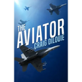 The Aviator: A Novel of the Sino-American War