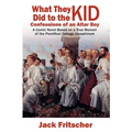 What They Did to the Kid: Confessions of an Altar Boy