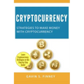 Cryptocurrency: Strategies to Make Money with Cryptocurrency