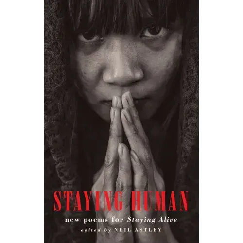 Staying Human: New Poems for Staying Alive