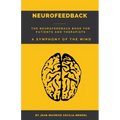 Neurofeedback - The Neurofeedback Book for Patients and Therapists: A Symphony of the Mind