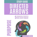 Directed Arrows Study Guide: Purpose: PURPOSE