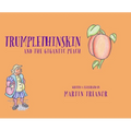 Trumplethinskin and the Gigantic Peach