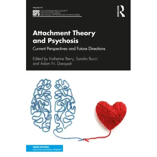 Attachment Theory and Psychosis: Current Perspectives and Future Directions