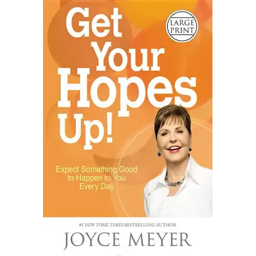 Get Your Hopes Up!: Expect Something Good to Happen to You Every Day