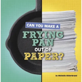 Can You Make a Frying Pan Out of Paper?