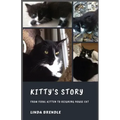 Kitty's Story: From Feral Kitten to Reigning Housecat