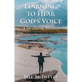 Learning to Hear God's Voice: A Life-Altering Discovery