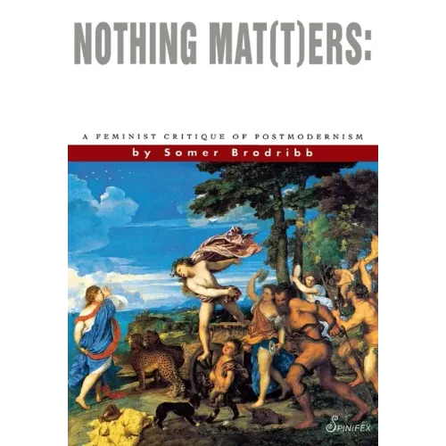 Nothing Mat(t)Ers: A Feminist Critique of Postmodernism