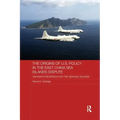 The Origins of U.S. Policy in the East China Sea Islands Dispute: Okinawa's Reversion and the Senkaku Islands