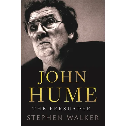 John Hume: The Persuader