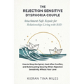The Rejection Sensitive Dysphoria Couple: Attachment-Safe Repair for Relationships Living with RSD