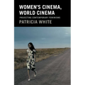 Women's Cinema, World Cinema: Projecting Contemporary Feminisms