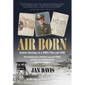 Air Born: Artistic Musings of a WWII Pilot and POW