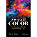 A World of Color: The Science of Color in Everyday Life