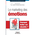 Le marketing des émotions: Pourquoi Kotler est obsolète ?