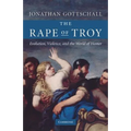 The Rape of Troy: Evolution, Violence, and the World of Homer