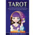 Tarot: Una guía básica para principiantes sobre la lectura psíquica del tarot, los significados de las cartas del tarot, la tirada del tarot, la numer