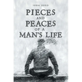 PIECES and PEACES of a MAN'S LIFE