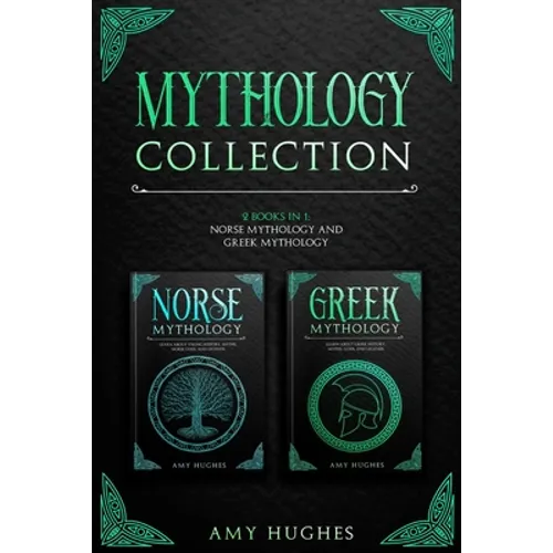 Mythology Collection: 2 Books in 1: Norse Mythology and Greek Mythology