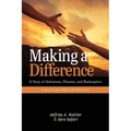 Making a Difference: A Story of Adventure, Disaster, and Redemption Inspired by the Plight of At-Risk Girls