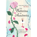 The Ballerina of Auschwitz: Young Adult Edition of the Choice
