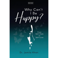 Why Can't I Be Happy: From Self-Hate to Self-Love