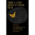 Toward a Living Archive of African Poetry: Kwame Dawes and Chris Abani on the New-Generation African Poets Chapbook Series
