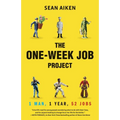 The One-Week Job Project: One Man, One Year, 52 Jobs