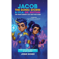 Jacob The Sonic Storm & Lyla - Dr. Rhythm: The Night Bright City Got Too Loud