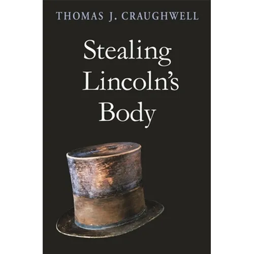 Stealing Lincoln's Body