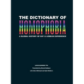 The Dictionary of Homophobia: A Global History of Gay & Lesbian Experience