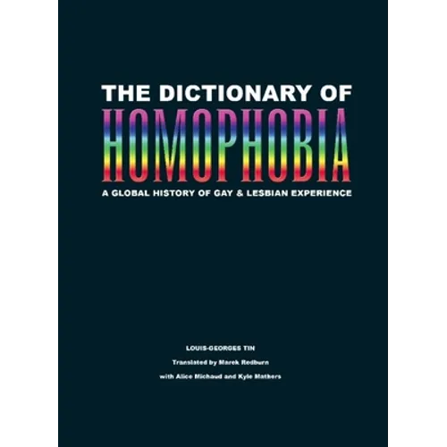 The Dictionary of Homophobia: A Global History of Gay & Lesbian Experience
