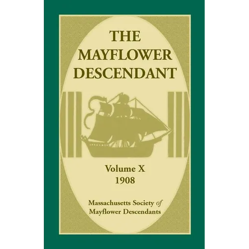 The Mayflower Descendant, Volume 10, 1908