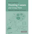 Hunting Causes and Using Them: Approaches in Philosophy and Economics