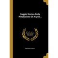 Saggio Storico Sulla Rivoluzione Di Napoli...