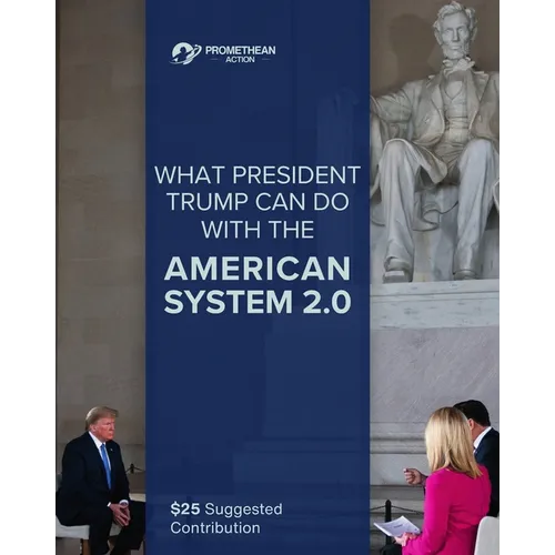What President Trump Can Do With the American System 2.0
