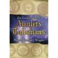 The Complete Book of Amulets & Talismans the Complete Book of Amulets & Talismans