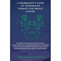A Pharmacist's Guide to Integrative Therapy for Breast Cancer