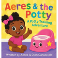 Aeres & the Potty: A potty training adventure