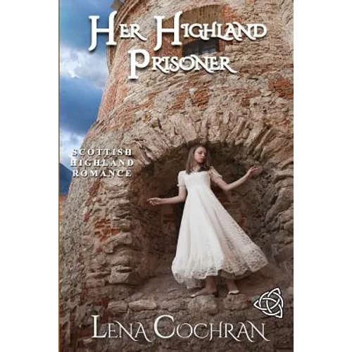 Her Highland Prisoner: Scottish Highland Romance