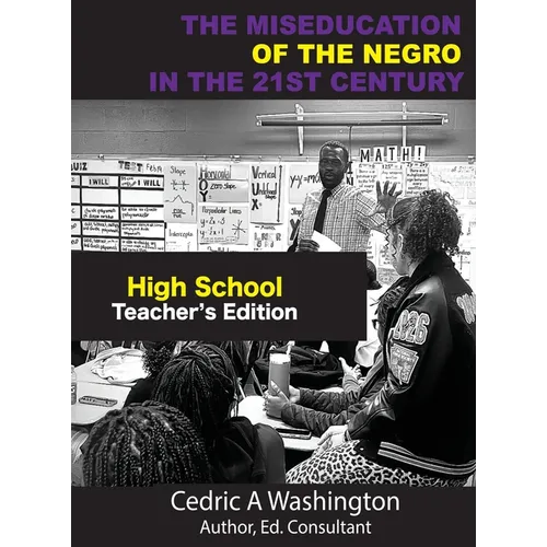 The MISEDUCATION of the Negro in the 21st Century- High School Teacher's Edition