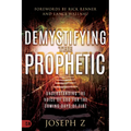 Demystifying the Prophetic: Understanding the Voice of God for the Coming Days of Fire