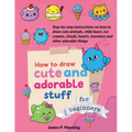 How to Draw Cute and Adorable Stuff for Beginners