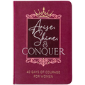 Arise, Shine, and Conquer: 40 Days of Courage for Women