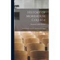 History of Morehouse College: Written On the Authority of the Board of Trustees