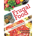 Frugal Food: Feed a Family of Four for Less