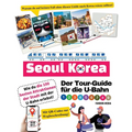 Der Tour-Guide für die U-Bahn in Seoul, Korea - Wie du die 100 besten Attraktionen der Stadt mit der U-Bahn erlebst!