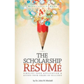 The Scholarship Resume: Simplify Your Application & Access Your Share of Billion$