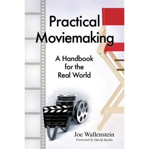 Practical Moviemaking: A Handbook for the Real World
